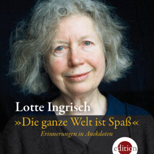CD  Cover Lotte Ingrisch  - Die ganze Welt ist Spass.