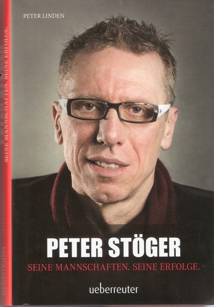 PETER STÖGER / Seine Mannschaften. Seine Erfolge ...