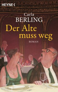 Der Alte muss weg von Carla Berling